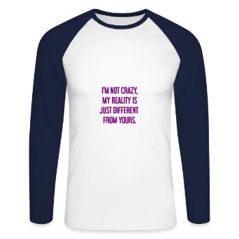 I'm not crazy – my reality is different - Unisex Long Sleeve Baseball T-Shirt - white/navy - Front - Nik (191cm)