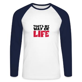 That's my way of life - Unisex Long Sleeve Baseball T-Shirt - white/navy - Front - Nik (191cm)