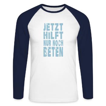 jetzt hilft nur noch beten - Unisex Baseballshirt langarm - Weiß/Navy - Vorne - Nik (191cm)