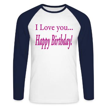 Ich Liebe Dich! Alles Gute zum Geburtstag! - Unisex Baseballshirt langarm - Weiß/Navy - Vorne - Nik (191cm)