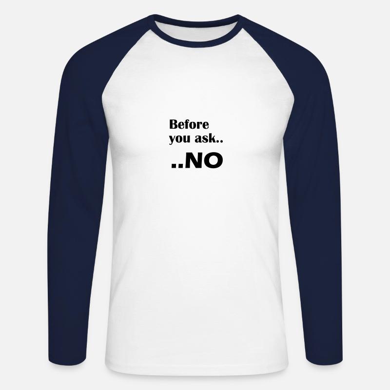 Before you ask.. NO - Unisex Baseballshirt langarm - Weiß/Navy