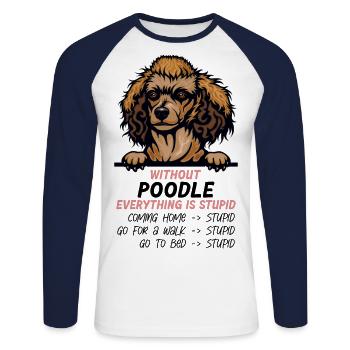 Ohne Poodle ist alles doof - Unisex Baseballshirt langarm - Weiß/Navy - Vorne - Nik (191cm)