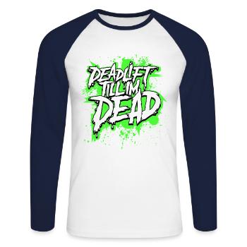 TOXIC DEADLIFT TILL IM DEAD - Unisex Long Sleeve Baseball T-Shirt - white/navy - Front - Nik (191cm)