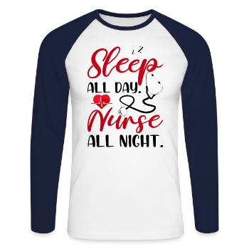 Sleep All Day Nurse All Night - Unisex Long Sleeve Baseball T-Shirt - white/navy - Front - Nik (191cm)