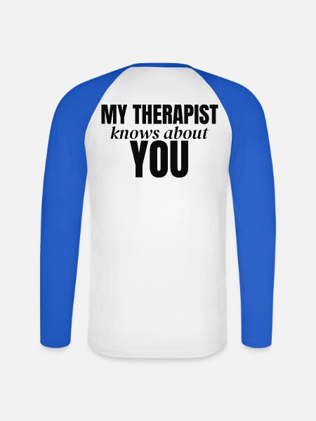 Mein Therapeut weiß von dir. - Unisex Baseballshirt langarm - Weiß/Royalblau