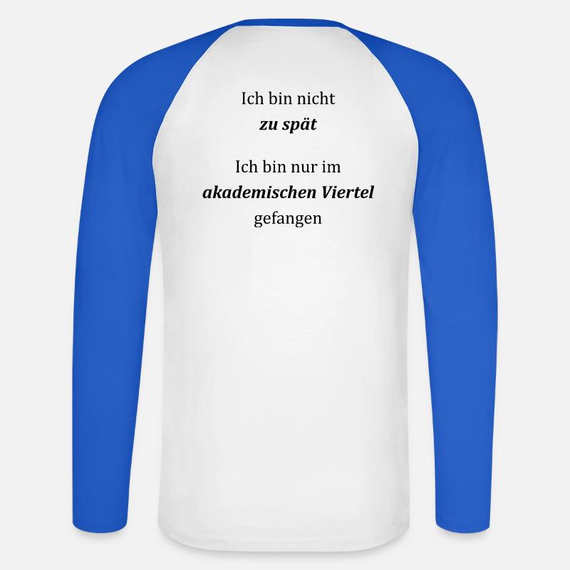 Unispruch "Ich bin nicht zu spät" Studenten - Unisex Baseballshirt langarm - Weiß/Royalblau