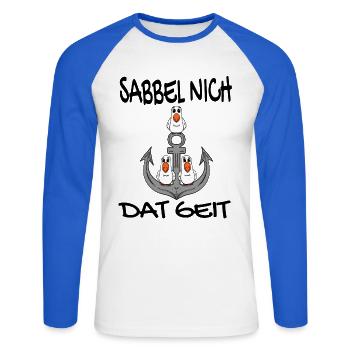 Sabbel Nich Dat Geit - Plattdeutsch Nordsee - Unisex Baseballshirt langarm - Weiß/Royalblau - Vorne - Nik (191cm)