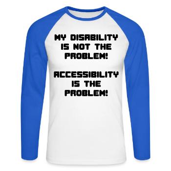 Behinderung ist kein Problem, aber Unzugänglichkeit * - Unisex Baseballshirt langarm - Weiß/Royalblau - Vorne - Nik (191cm)