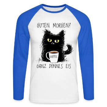 Guten Morgen? Ganz Dünnes Eis Lustige Katze Kaffee - Unisex Baseballshirt langarm - Weiß/Royalblau - Vorne - Nik (191cm)