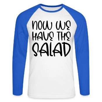 Now we have the salad - Unisex Long Sleeve Baseball T-Shirt - white/royal blue - Front - Nik (191cm)