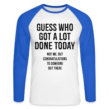 devinez qui a fait beaucoup de choses aujourd'hui - T-shirt baseball manches longues Homme - blanc/bleu royal - Devant - Nik (191cm)