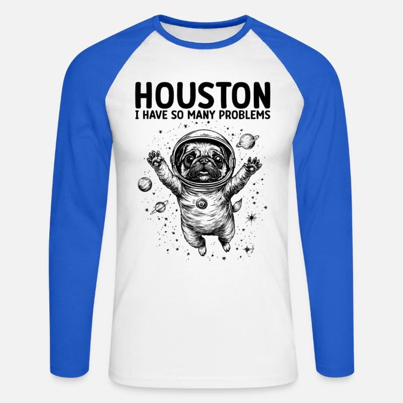 Houston I Have So Many Problems Mops Weltall - Unisex Baseballshirt langarm - Weiß/Royalblau
