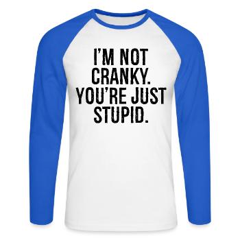 I'm not cranky you re just stupid - Unisex Baseballshirt langarm - Weiß/Royalblau - Vorne - Nik (191cm)