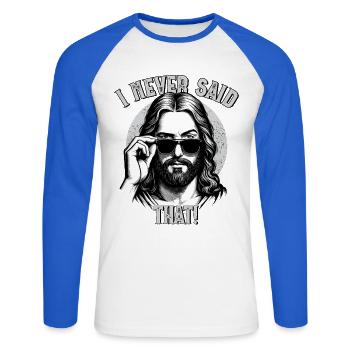 Jesus, I Never Said That, Jesus Christ - Unisex Long Sleeve Baseball T-Shirt - white/royal blue - Front - Nik (191cm)