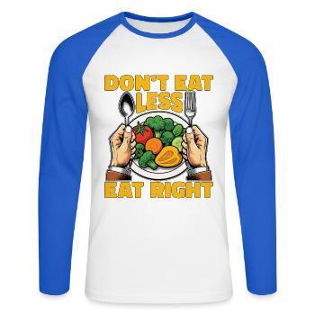 Nutritionist Don't Eat Less Eat Right Dietitian - Unisex Long Sleeve Baseball T-Shirt - white/royal blue - Front - Nik (191cm)