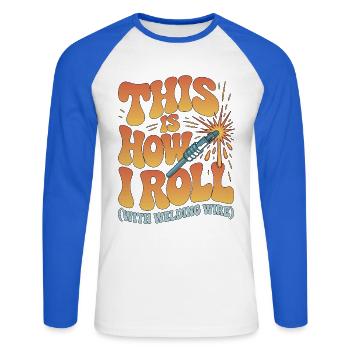 Welder This Is How I Roll With Welding Fabrication - Unisex Baseballshirt langarm - Weiß/Royalblau - Vorne - Nik (191cm)