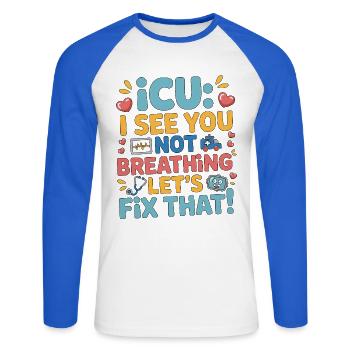Soins intensifs, je te vois pas respirer, infirmière en soins aigus - T-shirt baseball manches longues Homme - blanc/bleu royal - Devant - Nik (191cm)