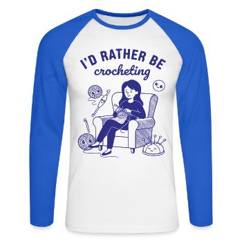 Id Rather Be Crocheting Crochet Lover Knitting - Unisex Long Sleeve Baseball T-Shirt - white/royal blue - Front - Nik (191cm)