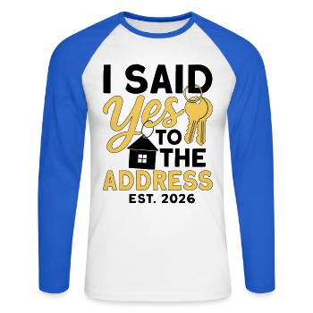 I Said Yes To The Address Est 2026 - Unisex Baseballshirt langarm - Weiß/Royalblau - Vorne - Nik (191cm)