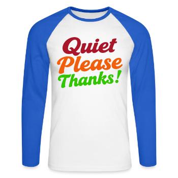 Quiet Please Thanks Höfliche Ruhe Bitte - Unisex Baseballshirt langarm - Weiß/Royalblau - Vorne - Nik (191cm)