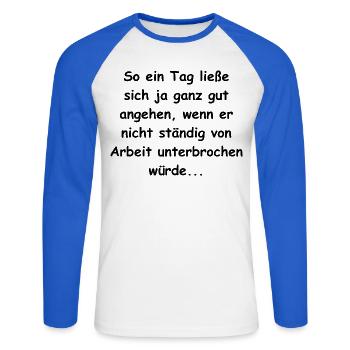 Arbeit nervt - Unisex Baseballshirt langarm - Weiß/Royalblau - Vorne - Nik (191cm)