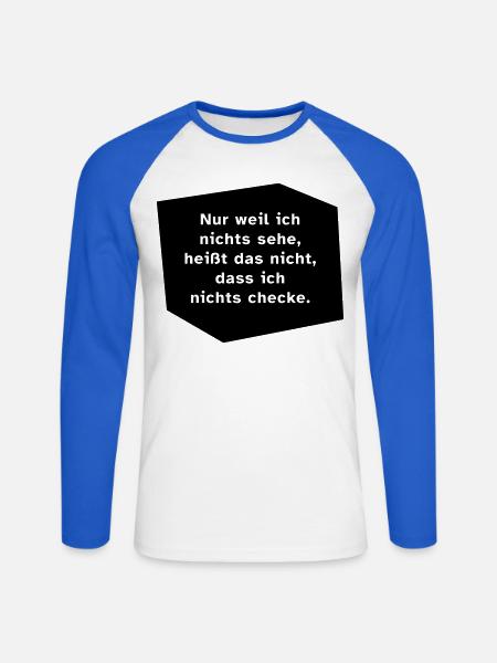 Nur weil ich nichts sehe, ... - Unisex Baseballshirt langarm - Weiß/Royalblau
