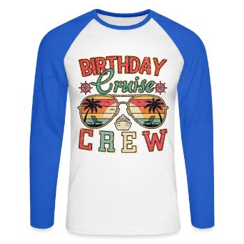 Birthday Cruise Crew Family Vacation Cruising - Unisex Long Sleeve Baseball T-Shirt - white/royal blue - Front - Nik (191cm)