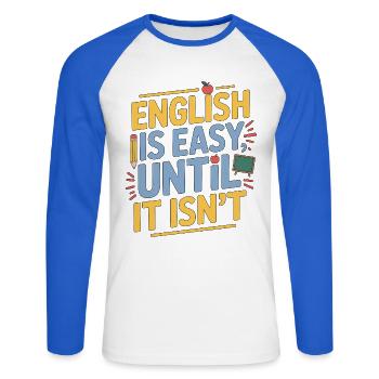 ESL Teacher English Is Easy Until Teaching Career - Unisex Long Sleeve Baseball T-Shirt - white/royal blue - Front - Nik (191cm)