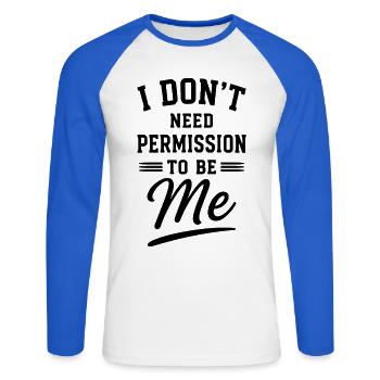 I Don't Need Permission To Be Me Spruch - Unisex Long Sleeve Baseball T-Shirt - white/royal blue - Front - Nik (191cm)