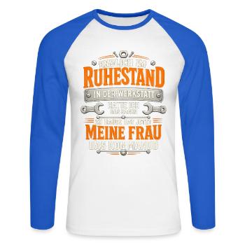 Endlich Rentner Werkstatt Frau Kommando Spruch - Unisex Baseballshirt langarm - Weiß/Royalblau - Vorne - Nik (191cm)