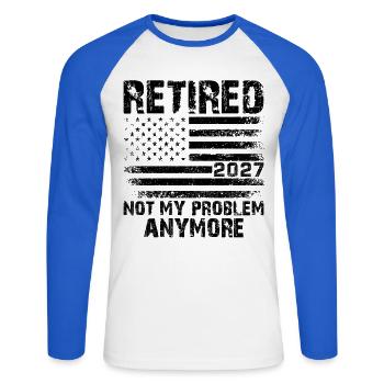 Retired 2027 Not My Problem Anymore - Unisex Long Sleeve Baseball T-Shirt - white/royal blue - Front - Nik (191cm)