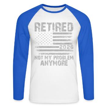 Retired 2026 Not My Problem Anymore - Unisex Long Sleeve Baseball T-Shirt - white/royal blue - Front - Nik (191cm)