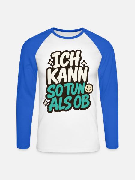ICH KANN SO TUN ALS OB - Unisex Baseballshirt langarm - Weiß/Royalblau