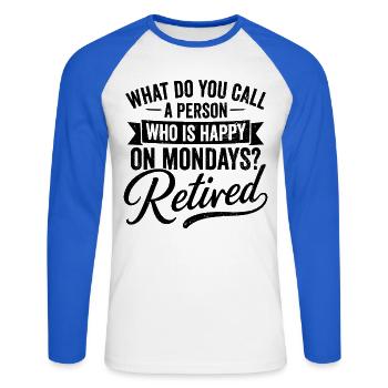 Retired Happy On Mondays Retirement Quote - Unisex Baseballshirt langarm - Weiß/Royalblau - Vorne - Nik (191cm)