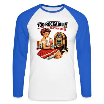 Too Rockabilly For Your Rules: 50s Diner PinUp - Unisex Long Sleeve Baseball T-Shirt - white/royal blue - Front - Nik (191cm)