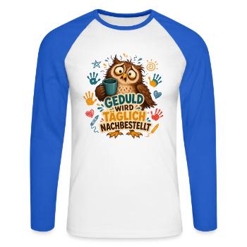 Geduld Wird Nachbestellt – Erzieherin Eule - Unisex Baseballshirt langarm - Weiß/Royalblau - Vorne - Nik (191cm)