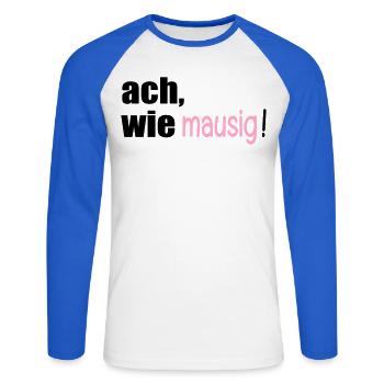 MAUSIGE SPRÜCHE - Unisex Baseballshirt langarm - Weiß/Royalblau - Vorne - Nik (191cm)
