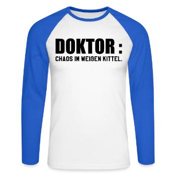 Doktor: Chaos im weißen Kittel. - Unisex Baseballshirt langarm - Weiß/Royalblau - Vorne - Nik (191cm)