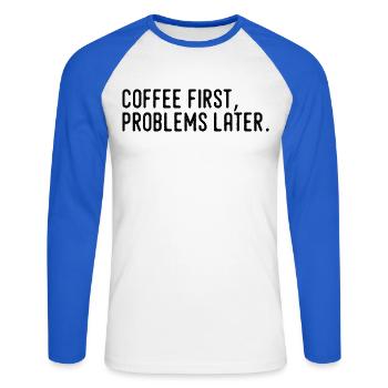 Coffee First Problems Later - Unisex Long Sleeve Baseball T-Shirt - white/royal blue - Front - Nik (191cm)