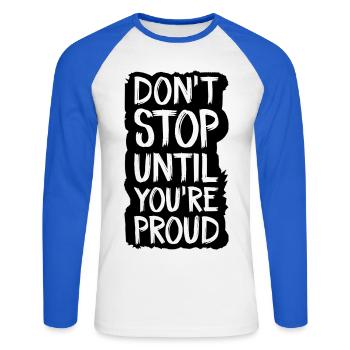 don't stop until you're proud - Unisex Long Sleeve Baseball T-Shirt - white/royal blue - Front - Nik (191cm)