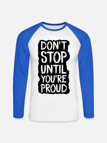 don't stop until you're proud - Unisex Long Sleeve Baseball T-Shirt - white/royal blue