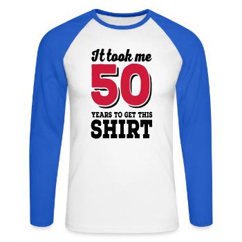 It took me 50 years to get this shirt - T-shirt baseball manches longues Homme - blanc/bleu royal - Devant - Nik (191cm)