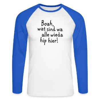 Wow, wat wa are wieda all hip here! - Unisex Long Sleeve Baseball T-Shirt - white/royal blue - Front - Nik (191cm)