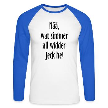 Nää, wat simmer all widder jeck he! Köln Spruch - Unisex Baseballshirt langarm - Weiß/Royalblau - Vorne - Nik (191cm)