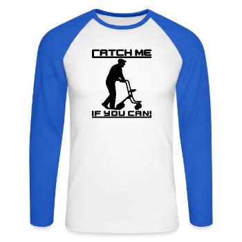 Catch Me If You Can - Rentner - Unisex Baseballshirt langarm - Weiß/Royalblau - Vorne - Nik (191cm)
