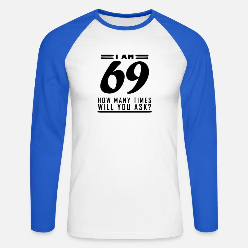 Ich bin 69 – 69. Geburtstag Geschenk - Unisex Baseballshirt langarm - Weiß/Royalblau