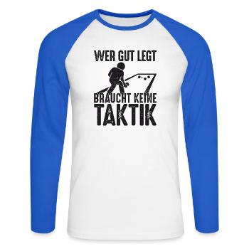 Wer gut legt braucht keine Taktik Bouler Petanque - Unisex Baseballshirt langarm - Weiß/Royalblau - Vorne - Nik (191cm)