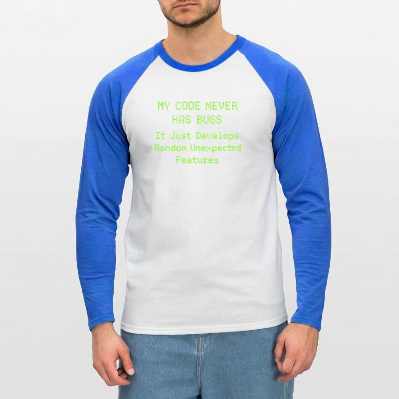 Mon code n’a jamais de bugs, il se développe simplement de manière aléatoire T-shirt baseball manches longues Homme