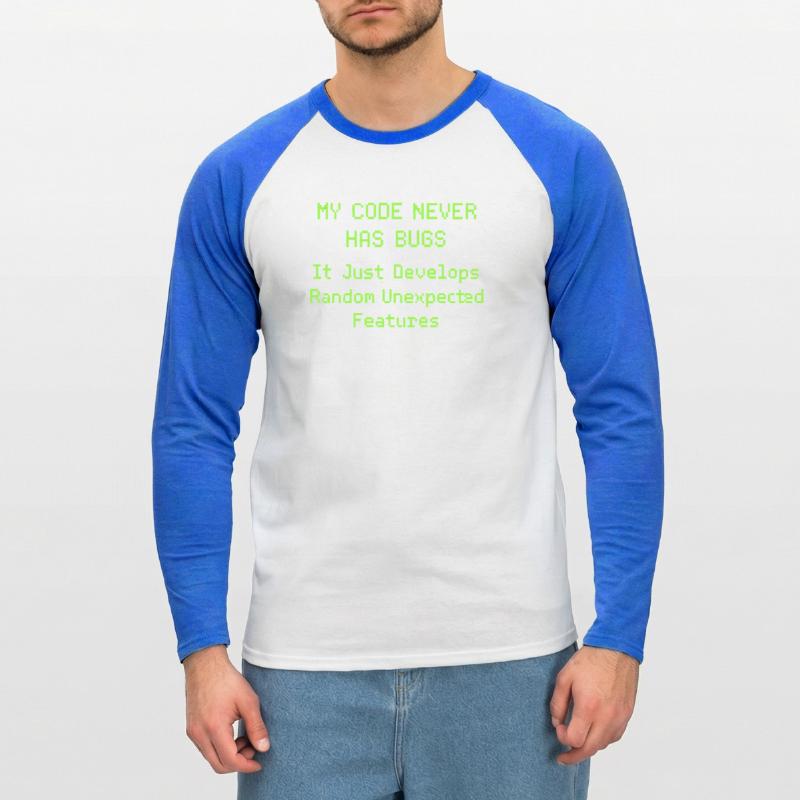 My code never has bugs, it just develops randomly Unisex Long Sleeve Baseball T-Shirt