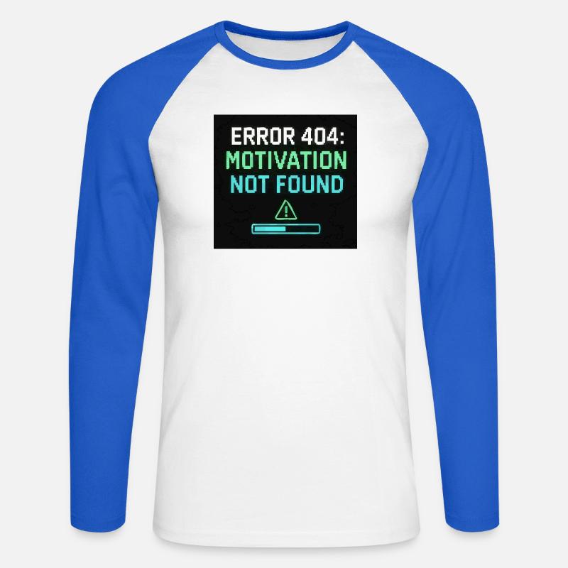 Error 404: Motivation Not Found - Unisex Long Sleeve Baseball T-Shirt - white/royal blue